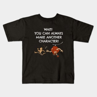 Funny You Can Always Make Another Character D20 Dice Kids T-Shirt